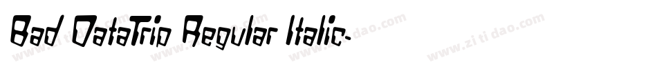Bad DataTrip Regular Italic字体转换